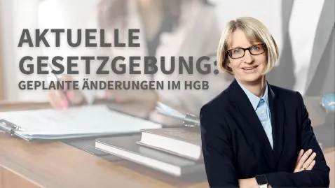 Aktuelle Gesetzgebung: Geplante Änderungen im HGB