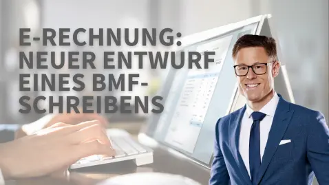 E-Rechnung: Neuer Entwurf eines BMF-Schreibens